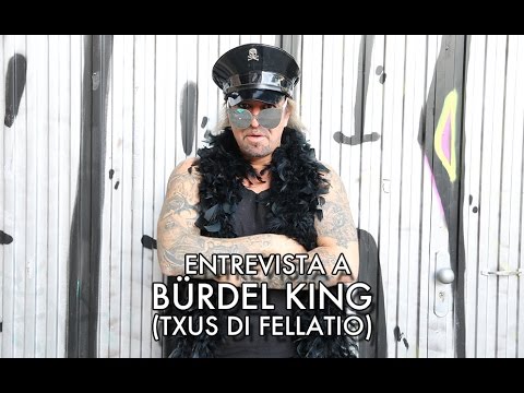 Entrevista a Bürdel King (Txus Di Fellatio)