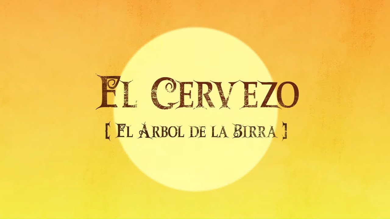 El Cervezo (El Árbol de la Birra) – Videolyric